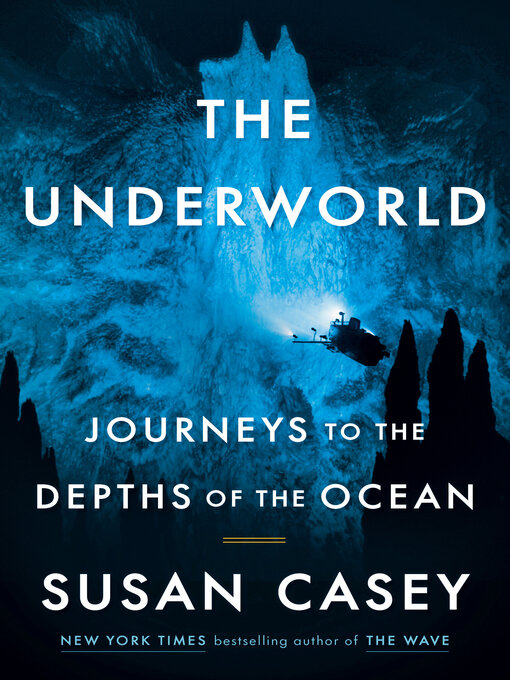 Title details for The Underworld by Susan Casey - Wait list